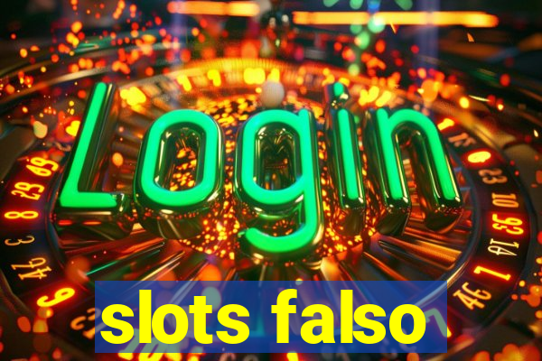 slots falso